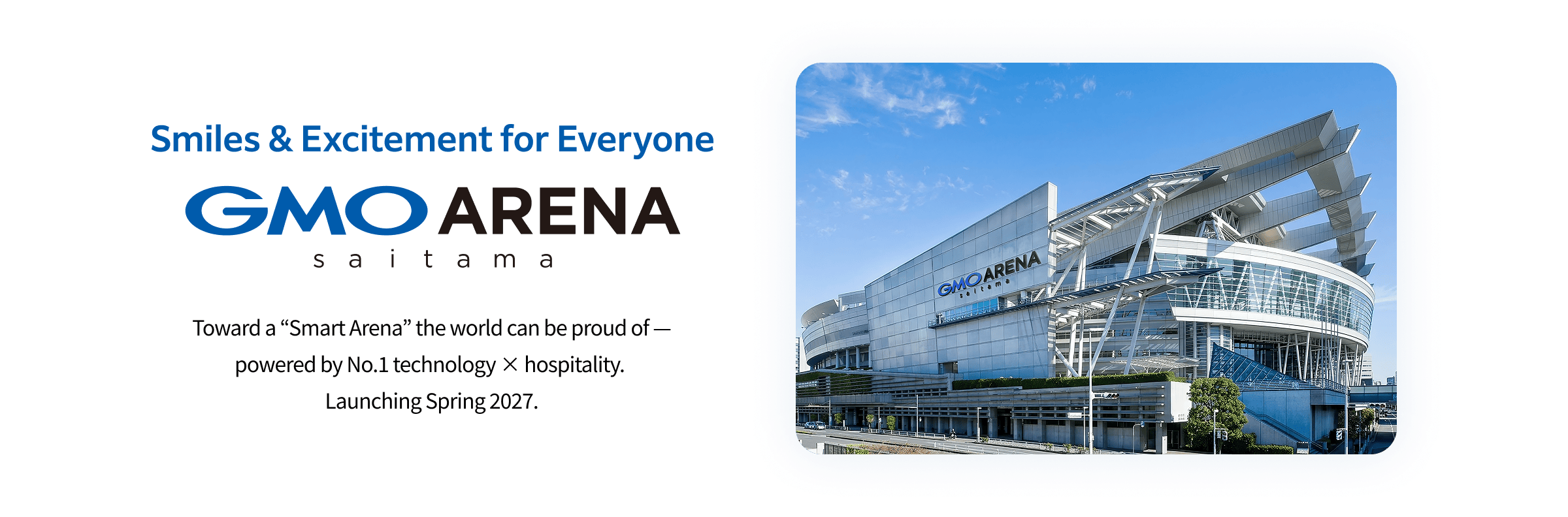 Smiles & Excitement for Everyone GMO ARENA saitama