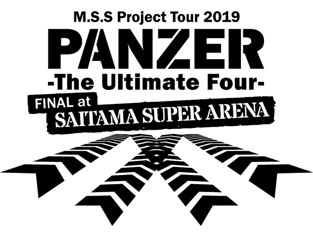 M.S.S Project Tour 2019 PANZER-The Ultimate Four-FINAL at SAITAMA SUPER ARENA