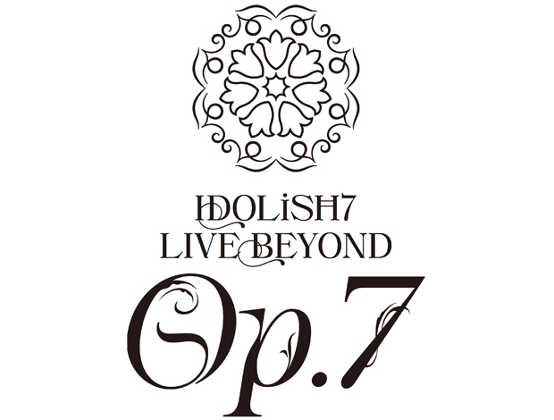 IDOLiSH7 LIVE BEYOND “Op.7”